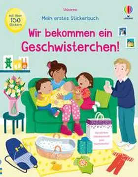 Greenwell |  Mein erstes Stickerbuch: Wir bekommen ein Geschwisterchen! | Buch |  Sack Fachmedien