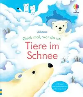 Milbourne |  Guck mal, wer da ist! Tiere im Schnee | Buch |  Sack Fachmedien