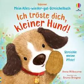 Milbourne |  Mein Alles-wieder-gut-Streichelbuch: Ich tröste dich, kleiner Hund! | Buch |  Sack Fachmedien