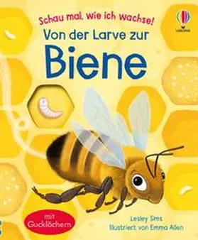 Sims |  Schau mal, wie ich wachse! Von der Larve zur Biene | Buch |  Sack Fachmedien