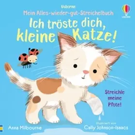 Milbourne |  Mein Alles-wieder-gut-Streichelbuch: Ich tröste dich, kleine Katze! | Buch |  Sack Fachmedien