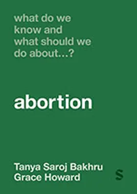 Howard / Saroj Bakhru |  What Do We Know and What Should We Do About... Abortion? | Buch |  Sack Fachmedien