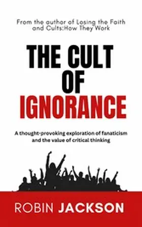 Jackson |  The Cult of Ignorance | eBook | Sack Fachmedien
