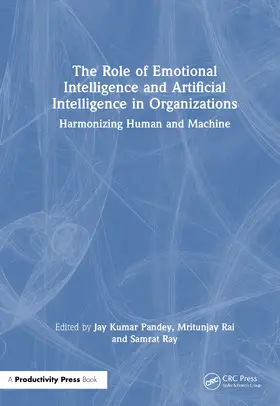 Pandey / Rai / Ray |  The Role of Emotional Intelligence and Artificial Intelligence in Organizations | Buch |  Sack Fachmedien