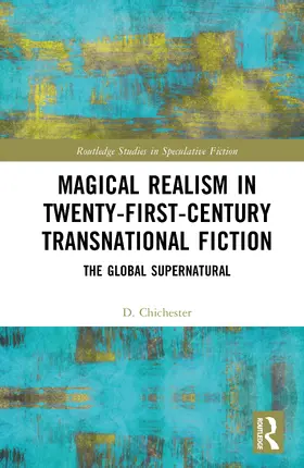 Chichester |  Magical Realism in Twenty-First-Century Transnational Fiction | Buch |  Sack Fachmedien