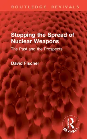 Fischer |  Stopping the Spread of Nuclear Weapons | Buch |  Sack Fachmedien