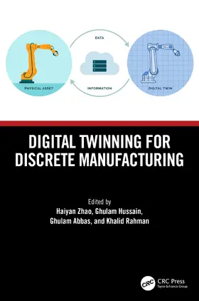 Zhao / Hussain / Abbas |  Digital Twinning for Discrete Manufacturing | Buch |  Sack Fachmedien