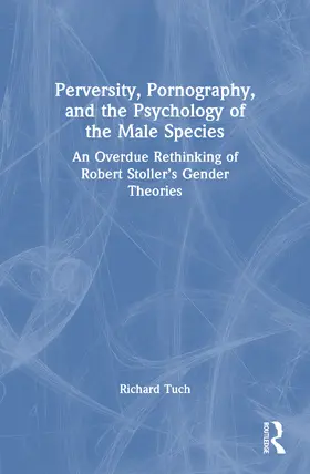 Tuch |  Perversity, Pornography, and the Psychology of the Male Species | Buch |  Sack Fachmedien