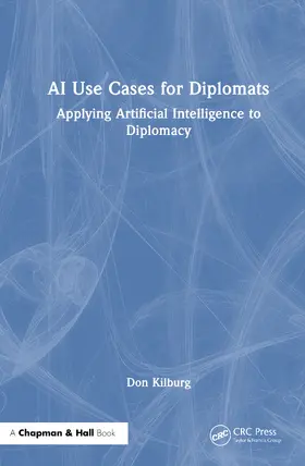 Kilburg |  AI Use Cases for Diplomats | Buch |  Sack Fachmedien