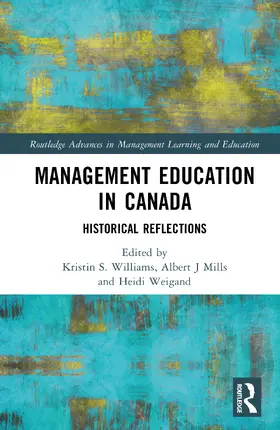Mills / Williams / Weigand |  Management Education in Canada | Buch |  Sack Fachmedien