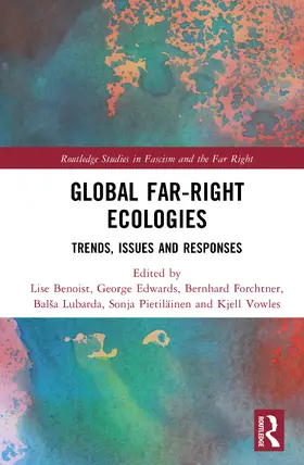 Benoist / Edwards / Forchtner |  Global Far-Right Ecologies | Buch |  Sack Fachmedien
