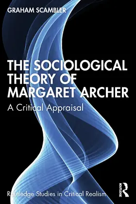 Scambler |  The Sociological Theory of Margaret Archer | Buch |  Sack Fachmedien