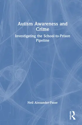 Alexander-Passe |  Autism Awareness and Crime | Buch |  Sack Fachmedien