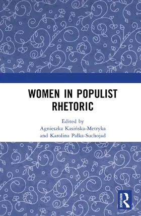Kasinska-Metryka / Palka-Suchojad |  Women in Populist Rhetoric | Buch |  Sack Fachmedien