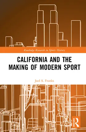 Franks |  California and the Making of Modern Sport | Buch |  Sack Fachmedien
