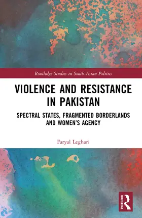 Leghari |  Violence and Resistance in Pakistan | Buch |  Sack Fachmedien