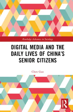 Guo |  Digital Media and the Daily Lives of China's Senior Citizens | Buch |  Sack Fachmedien