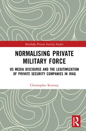 Kearney |  Normalising Private Military Force | Buch |  Sack Fachmedien