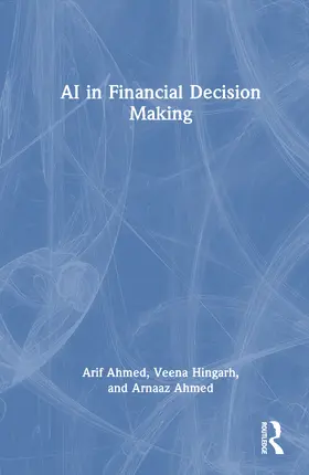 Ahmed / Hingarh |  AI in Financial Decision Making | Buch |  Sack Fachmedien