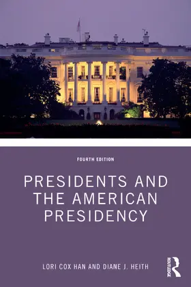 Heith / Cox Han |  Presidents and the American Presidency | Buch |  Sack Fachmedien