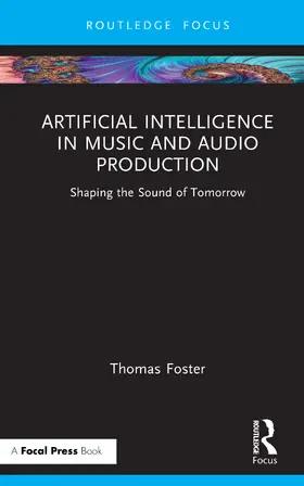 Foster |  Artificial Intelligence in Music and Audio Production | Buch |  Sack Fachmedien