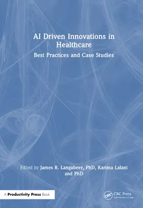 Langabeer / Langabeer, PhD / Lalani |  AI Driven Innovations in Healthcare | Buch |  Sack Fachmedien