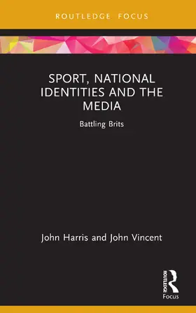 Harris / Vincent |  Sport, National Identities and the Media | Buch |  Sack Fachmedien