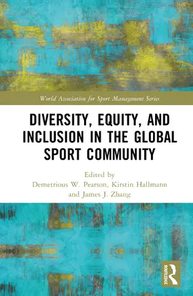 Pearson / Zhang / Hallmann |  Diversity, Equity, and Inclusion in the Global Sport Community | Buch |  Sack Fachmedien