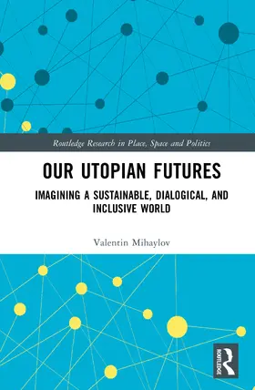 Mihaylov |  Our Utopian Futures | Buch |  Sack Fachmedien