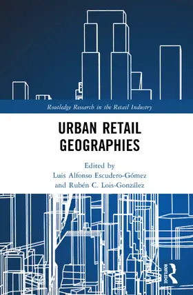 Escudero-Gómez / Lois-González |  Urban Retail Geographies | Buch |  Sack Fachmedien