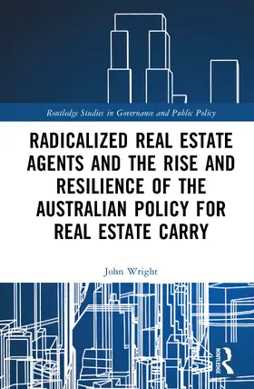 Wright |  Radicalized Real Estate Agents and the Rise and Resilience of the Australian Policy for Real Estate Carry | Buch |  Sack Fachmedien