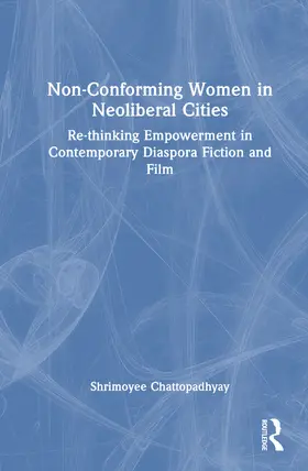 Chattopadhyay |  Non-Conforming Women in Neoliberal Cities | Buch |  Sack Fachmedien