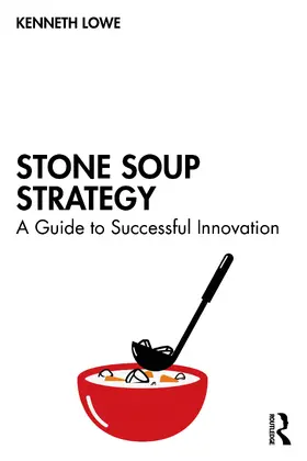 Lowe |  Stone Soup Strategy | Buch |  Sack Fachmedien