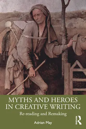 May |  Myths and Heroes in Creative Writing | Buch |  Sack Fachmedien