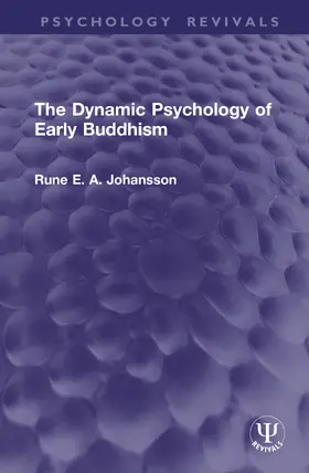 Johansson |  The Dynamic Psychology of Early Buddhism | Buch |  Sack Fachmedien