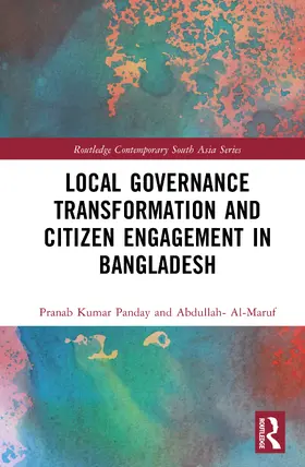 Panday / Al-Maruf |  Local Governance Transformation and Citizen Engagement in Bangladesh | Buch |  Sack Fachmedien