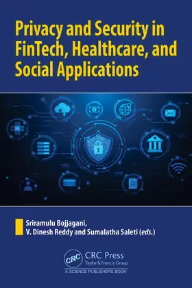 Bojjagani / Saleti / Reddy |  Privacy and Security in FinTech, Healthcare, and Social Applications | Buch |  Sack Fachmedien