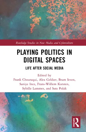 Gekker / Chouraqui / Ieven |  Playing Politics in Digital Spaces | Buch |  Sack Fachmedien