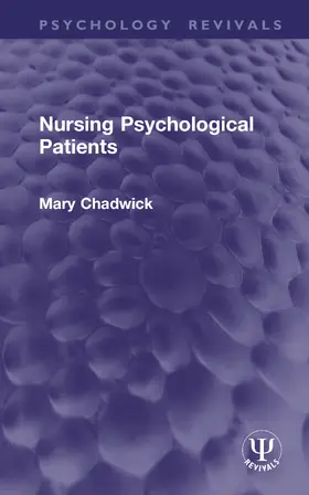 Chadwick |  Nursing Psychological Patients | Buch |  Sack Fachmedien