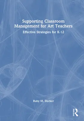 Decker |  Supporting Classroom Management for Art Teachers | Buch |  Sack Fachmedien
