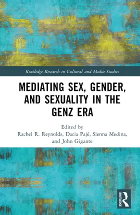 Paje / Reynolds / Gigante |  Mediating Sex, Gender, and Sexuality in the GenZ Era | Buch |  Sack Fachmedien