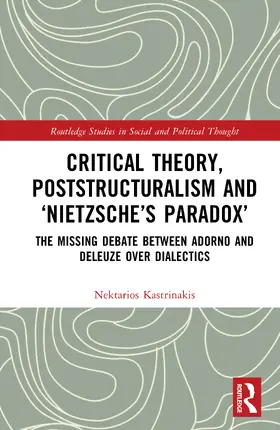 Kastrinakis |  Critical Theory, Poststructuralism and 'Nietzsche's Paradox' | Buch |  Sack Fachmedien