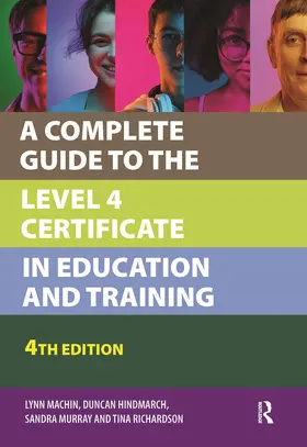 Machin / Hindmarch / Murray |  A Complete Guide to the Level 4 Certificate in Education and Training | Buch |  Sack Fachmedien