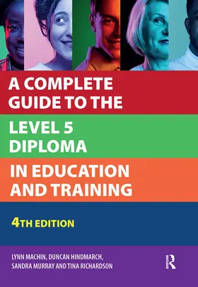 Machin / Hindmarch / Murray |  A Complete Guide to the Level 5 Diploma in Education and Training | Buch |  Sack Fachmedien