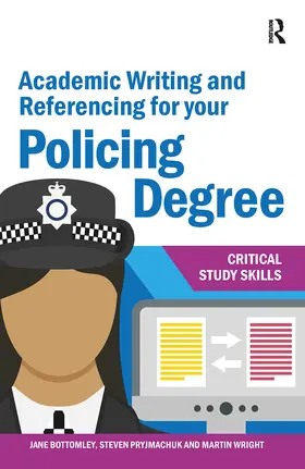 Bottomley / Pryjmachuk / Wright |  Academic Writing and Referencing for your Policing Degree | Buch |  Sack Fachmedien