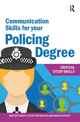 Bottomley / Wright / Pryjmachuk |  Communication Skills for your Policing Degree | Buch |  Sack Fachmedien