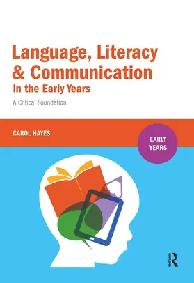 Hayes |  Language, Literacy and Communication in the Early Years | Buch |  Sack Fachmedien