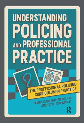 Sheldon / Williams / Blockley |  Understanding Policing and Professional Practice | Buch |  Sack Fachmedien