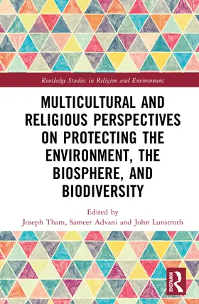 Tham / Lunstroth / Advani |  Multicultural and Religious Perspectives on Protecting the Environment, the Biosphere, and Biodiversity | Buch |  Sack Fachmedien