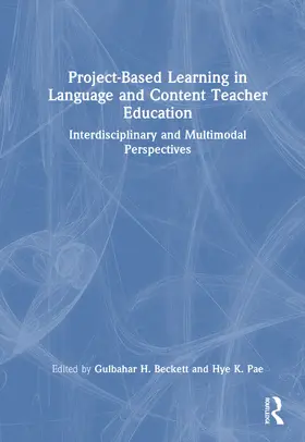 Beckett / Pae |  Project-Based Learning in Language and Content Teacher Education | Buch |  Sack Fachmedien